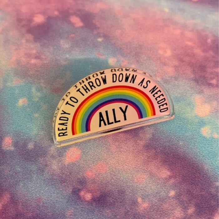 Ally Ready to Throw Down LGBTQ Rainbow Acrylic Lapel Pin 6