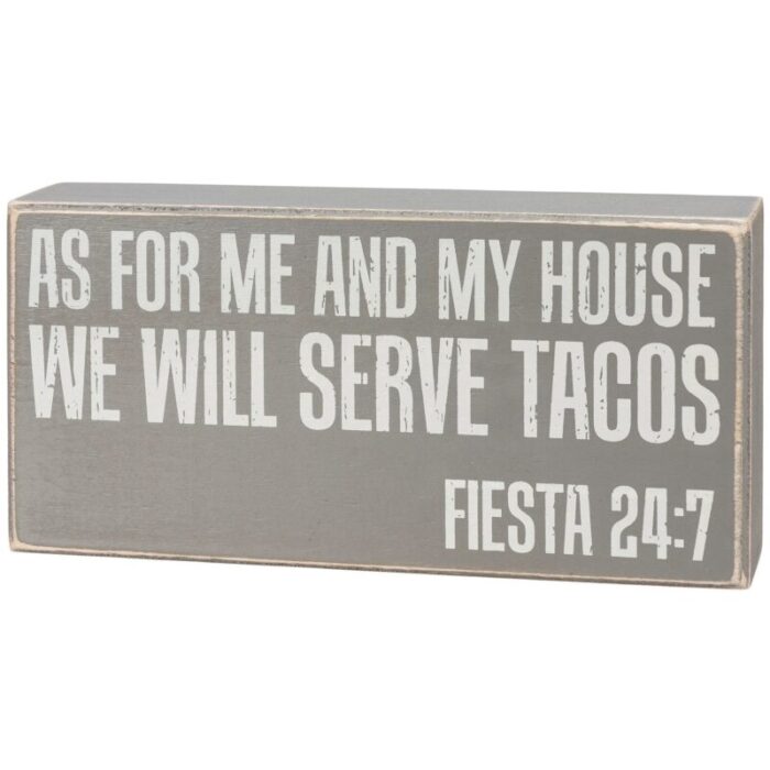 As For Me And My House We Will Serve Tacos Fiesta 247 Box Sign Classic Gray Wooden Desk Wall Decor 8 x 4 2