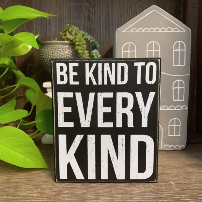 Be Kind To Every Kind Classic Black And White Box Sign FunnyRusticModern Quote Wall Art LivingDiningBedroom Cute Farmhouse Decor