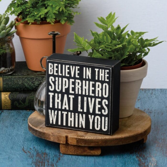 Believe In The Superhero That Lives Within You Box Sign Wood Rustic Farmhouse Decor