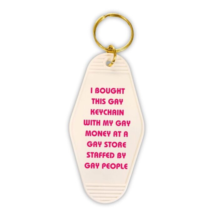 Bought This Gay Keychain With My Gay Money Motel Style Keychain in White 4