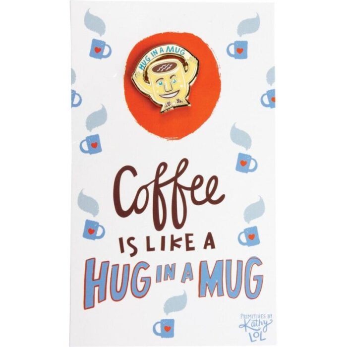 Coffee Is Like A Hug In A Mug Enamel Pin 2 9985f4ca 8548 48e9 84d1 0a09b98d8db9