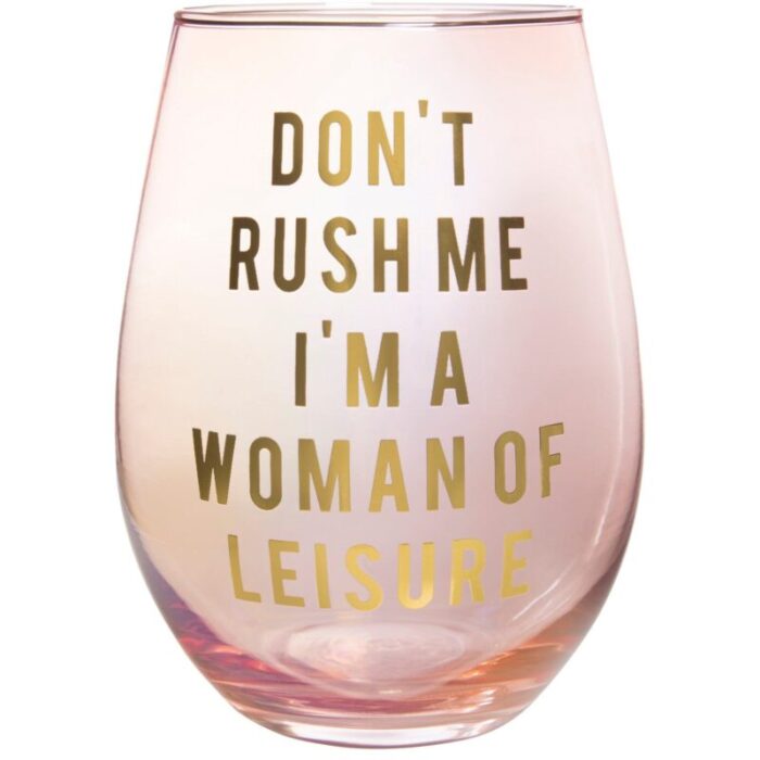 Dont Rush Me Im a Woman Of Leisure Stemless Wine Glass in Rose and Gold 20 0z Set of 4 2