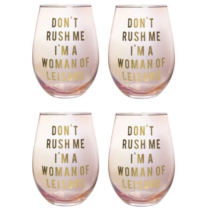 Dont Rush Me Im a Woman Of Leisure Stemless Wine Glass in Rose and Gold 20 0z Set of 4