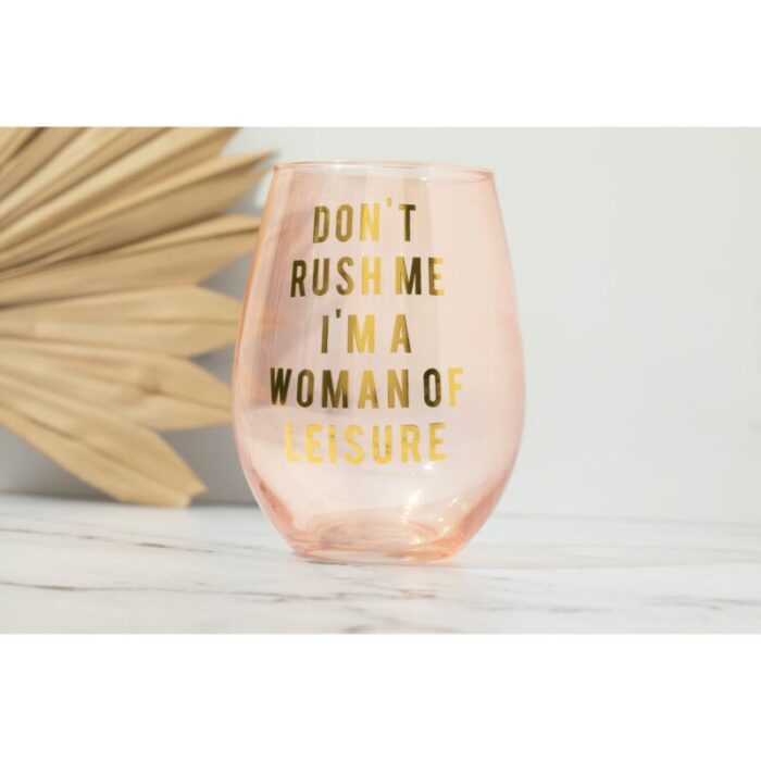 Dont Rush Me Im a Woman Of Leisure Stemless Wine Glass in Rose and Gold 3