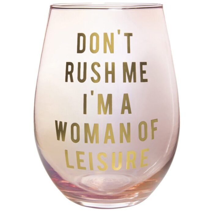 Dont Rush Me Im a Woman Of Leisure Stemless Wine Glass in Rose and Gold 5