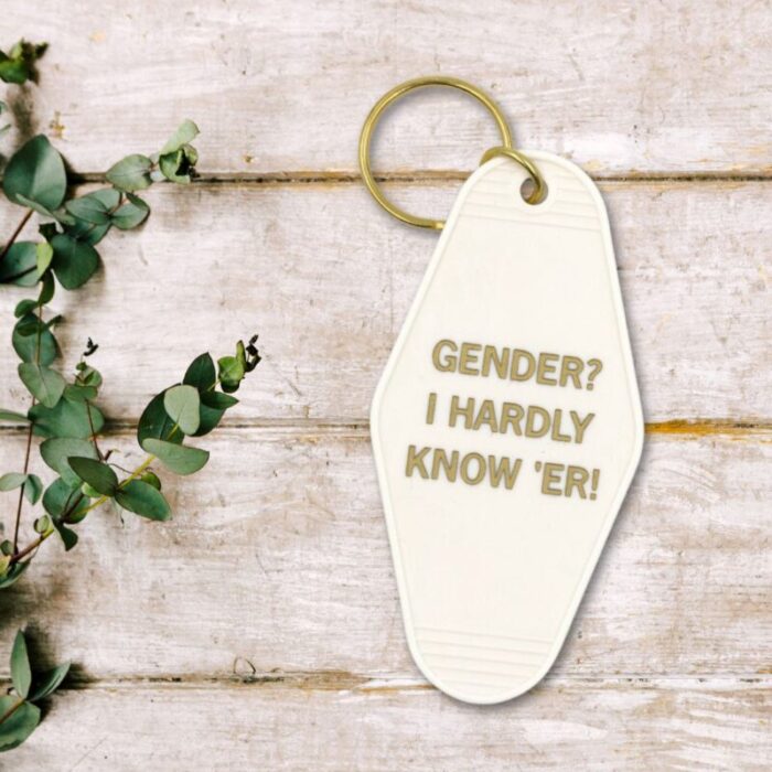 Gender I Hardly Know Er Motel Style Keychain in White and Gold Nonbinary Themed Funny Key Tag 4