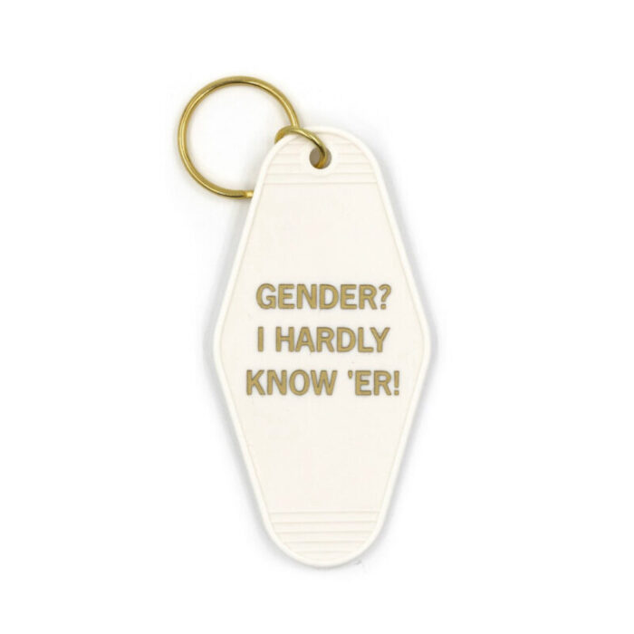 Gender I Hardly Know Er Motel Style Keychain in White and Gold Nonbinary Themed Funny Key Tag d979c3c4 dc00 4c2b 9c55 9bcf5317e198