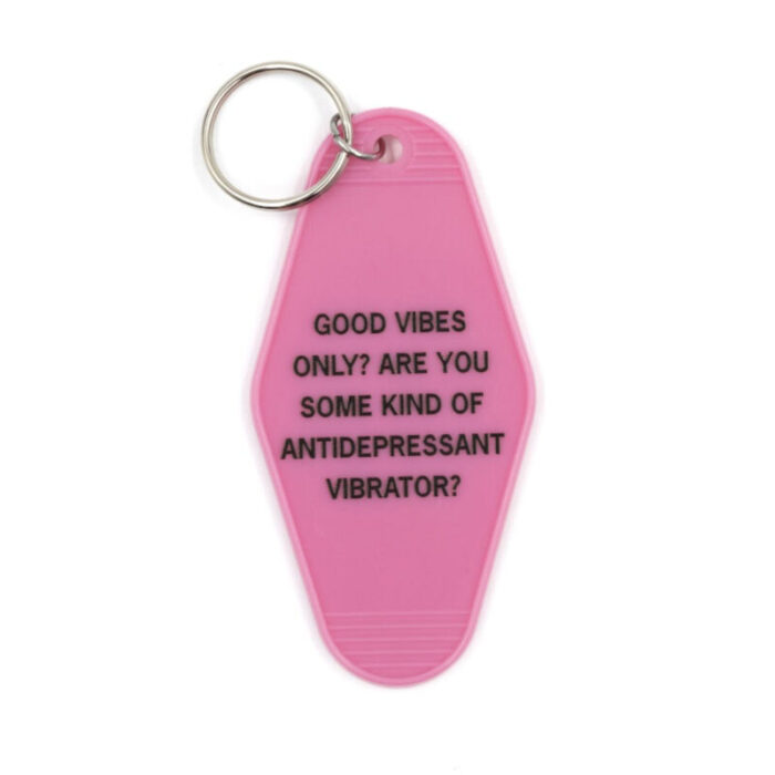 Good Vibes Only Are You Some Kind of Antidepressant Vibrator Motel Style Keychain in Pink 2 031d1930 cc6d 4fa5 9ba1 f949eb5045dd