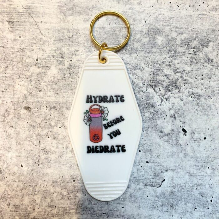 Hydrate Before You Diedrate Motel Style Keychain 2 a2303a8d eb01 4d65 8c6d c58c199d441a