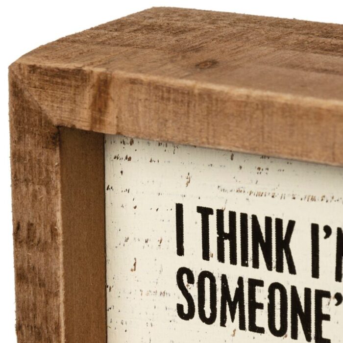 I Think Im Gonna Get On Someones Nerves Today Wooden Inset Box Sign Rustic Farmhouse 4