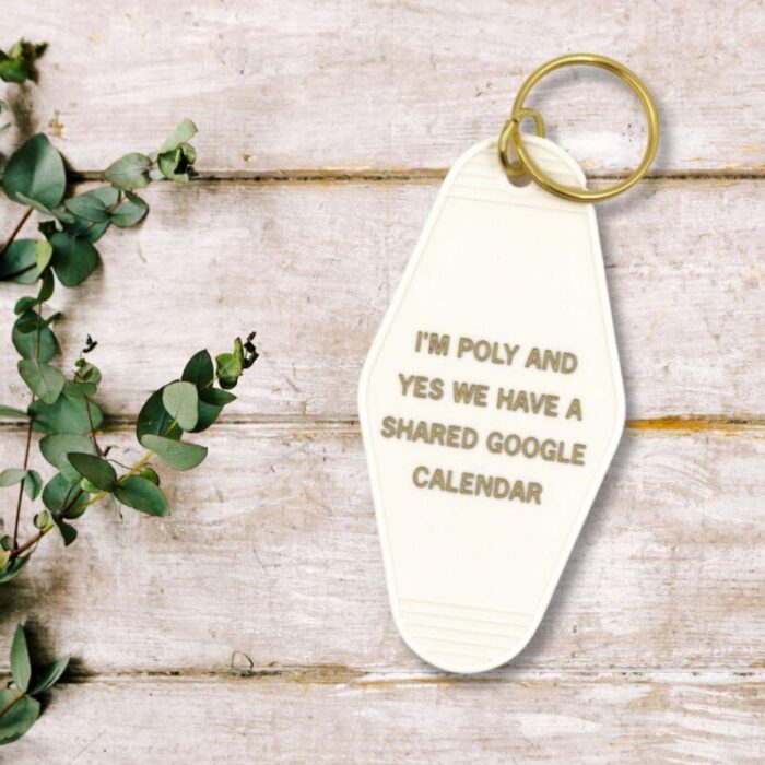 Im Poly and Yes We Have a Shared Google Calendar Motel Style Keychain in White and Gold Polyamory Themed Funny Key Tag