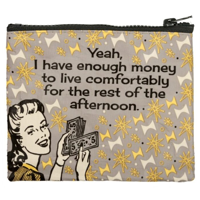 Maybe Money Cant Buy Happiness But Id Rather Cry In A Mansion Recycled Material Coin Purse Pouch 5 25 x 4 2