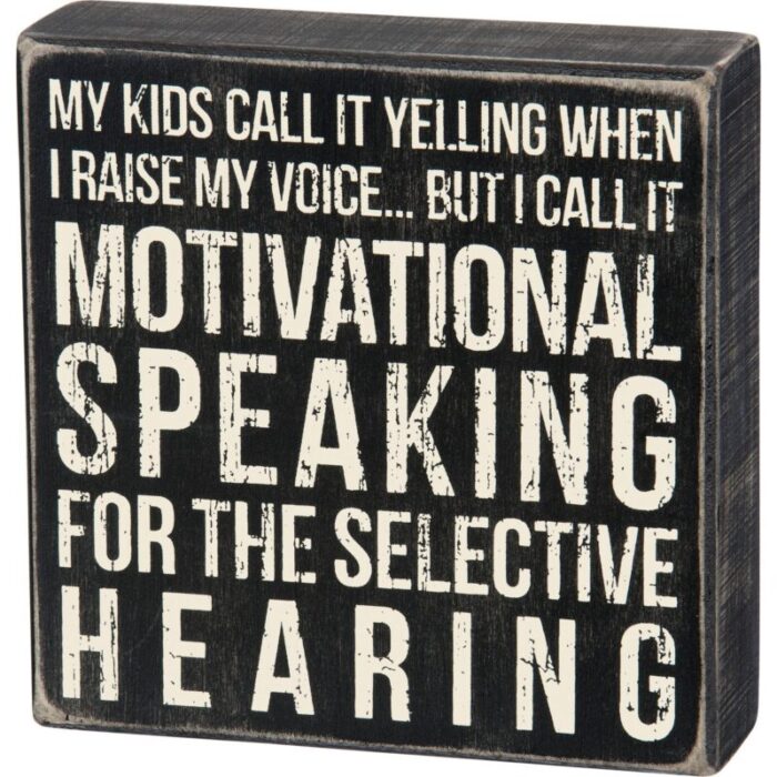 Motivational Speaking For The Selective Hearing Wooden Box Sign 2