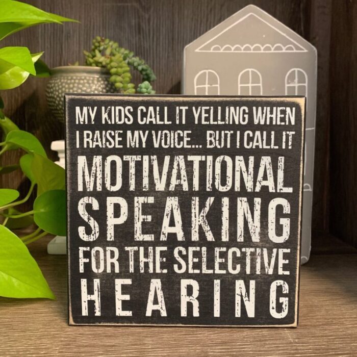 Motivational Speaking For The Selective Hearing Wooden Box Sign 15151045 3b48 48c5 8955 f7147a4a9125