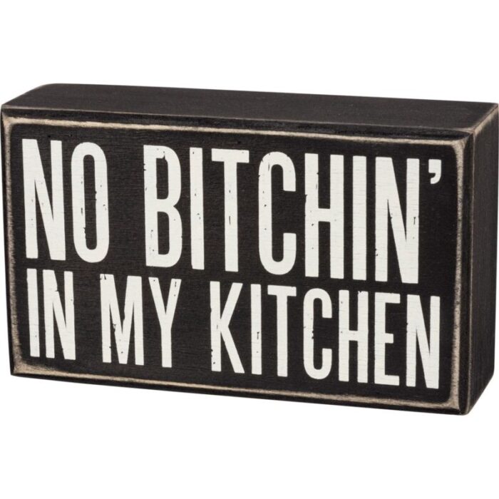 No Bitchin In My Kitchen Box Sign Funny Kitchen Decor 6 x 3 50 3