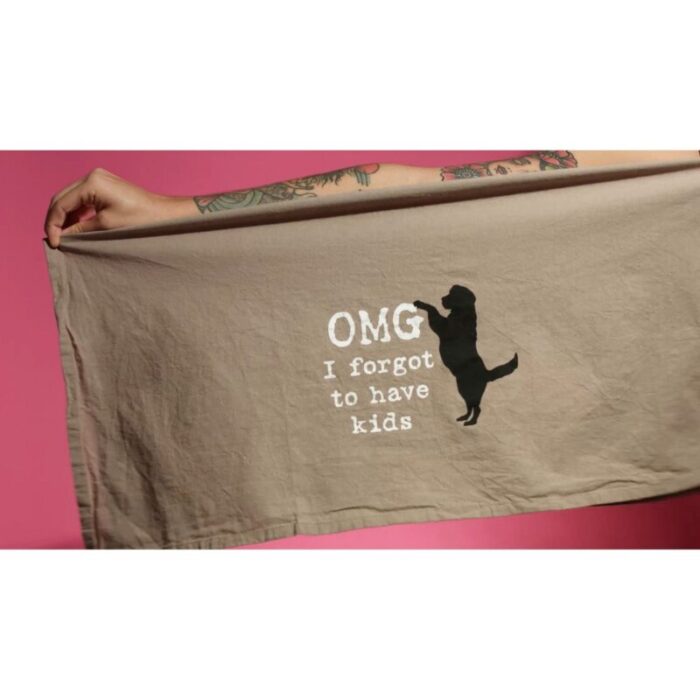 OMG I Forgot To Have Kids Cotton Dish Towel Dog Lover Funny Novelty Cloth Tea Towel 3