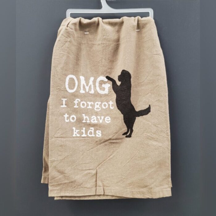 OMG I Forgot To Have Kids Cotton Dish Towel Dog Lover Funny Novelty Cloth Tea Towel