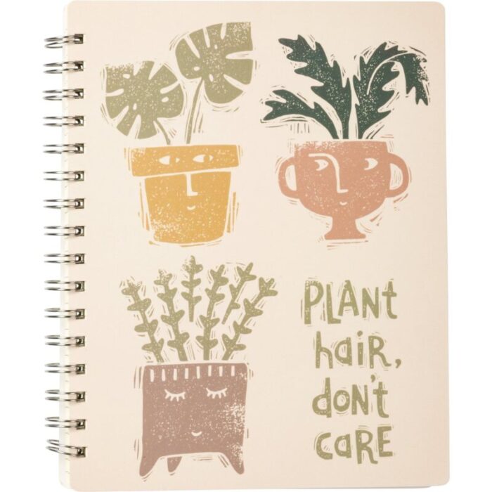 Plant Hair Dont Care Spiral Notebook Art on Both Sides 9 x 7 120 Lined Pages