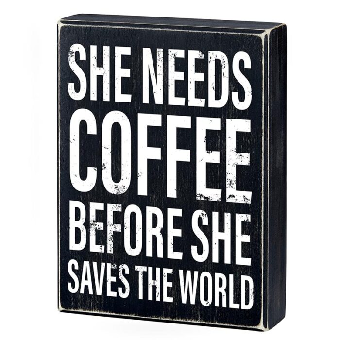 She Needs Coffee Before She Saves The World Wooden Decor Box Sign 6 x 8 2