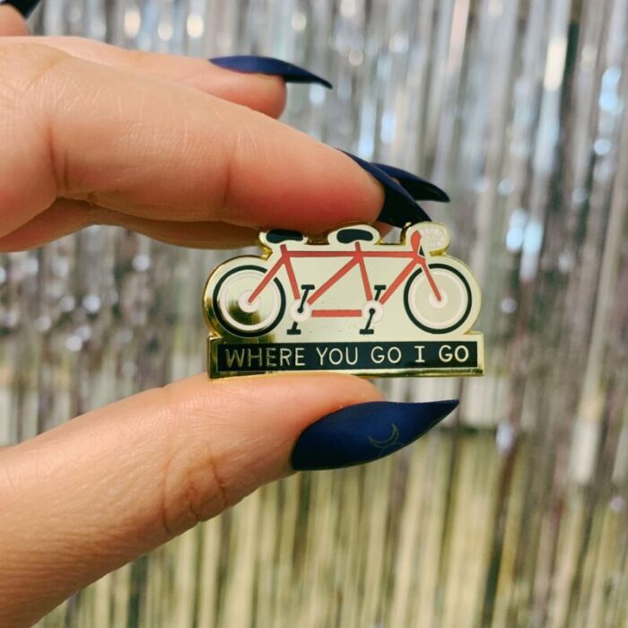 Where You Go I Go Where You Stay I Stay Enamel Pin in Tandem Bike