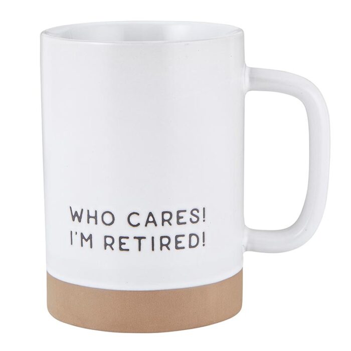 Who Cares Im Retired Dip Glazed Stoneware Mug Coffee Tea Cup 17oz